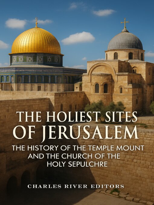 Title details for The Holiest Sites of Jerusalem by Charles River Editors - Wait list
